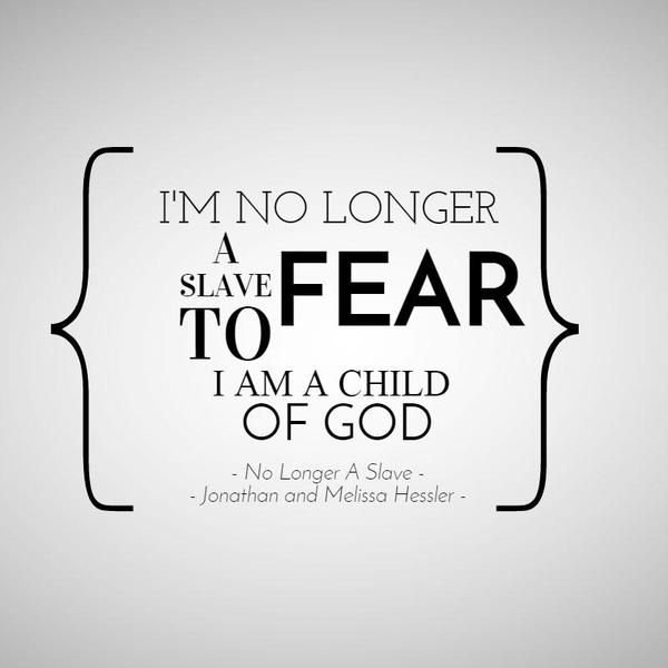 No Longer a Slave to Fear Lyrics –