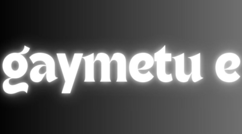 Gaymetu E