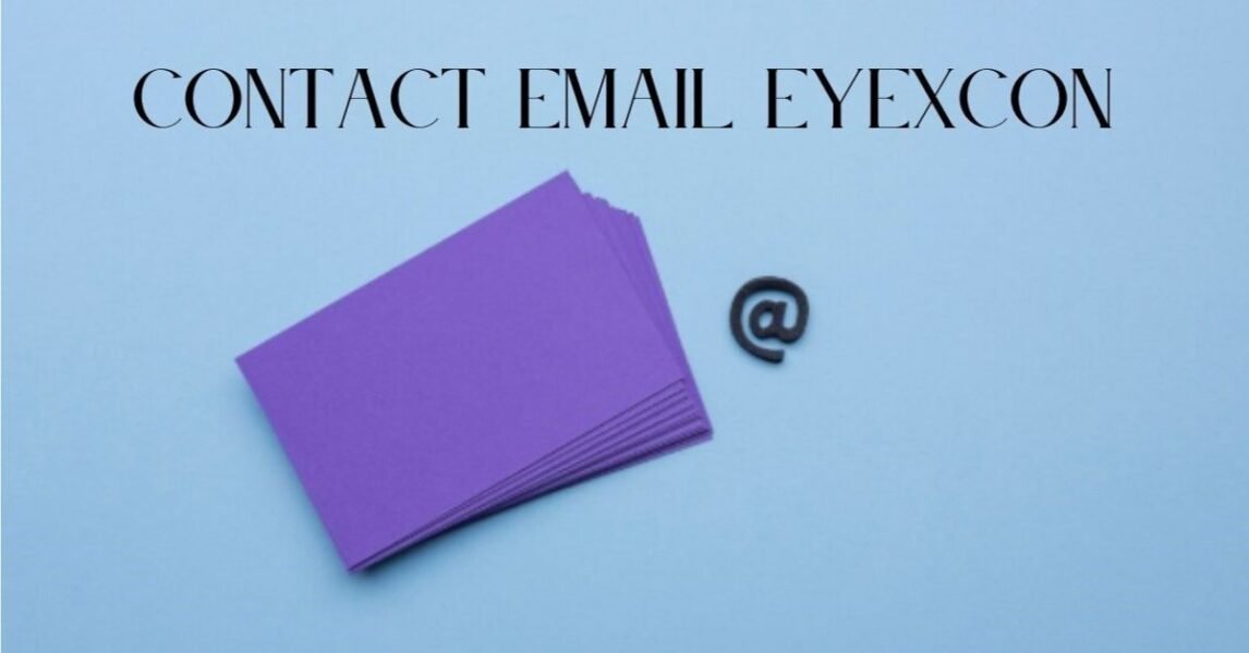 Contact Email Eyexcon: How to Reach Their Support Quickly