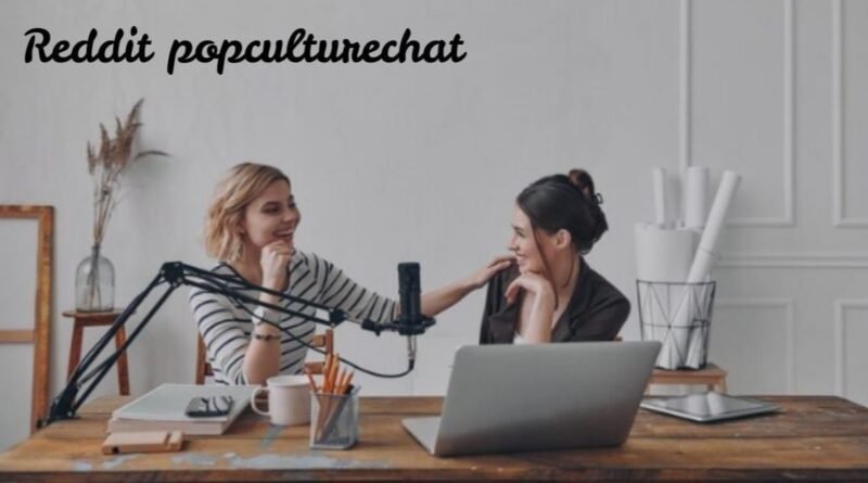 Reddit popculturechat