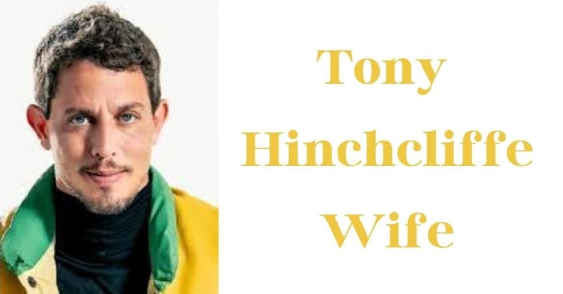Tony Hinchcliffe Wife