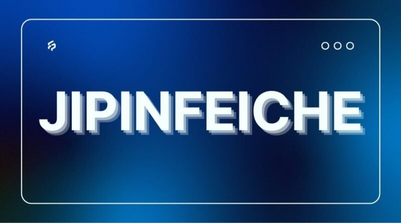 jipinfeiche
