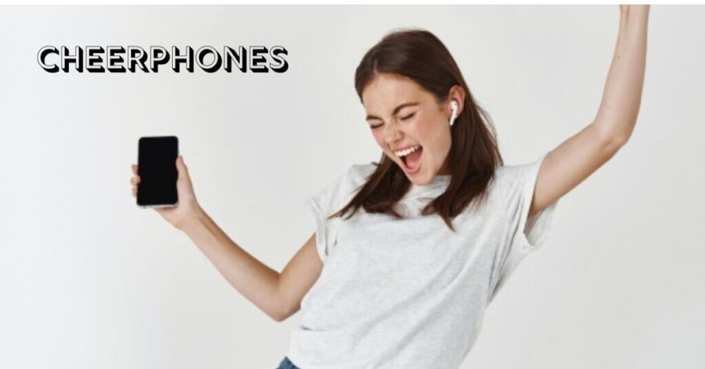 Cheerphones
