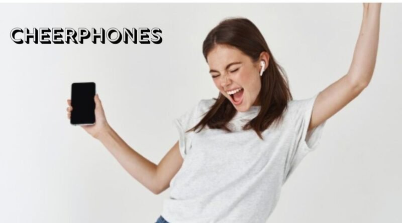 Cheerphones
