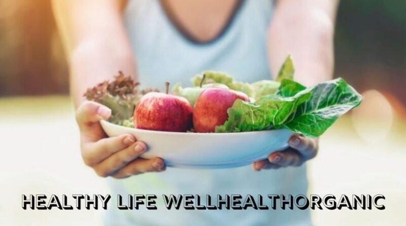 Healthy Life Wellhealthorganic