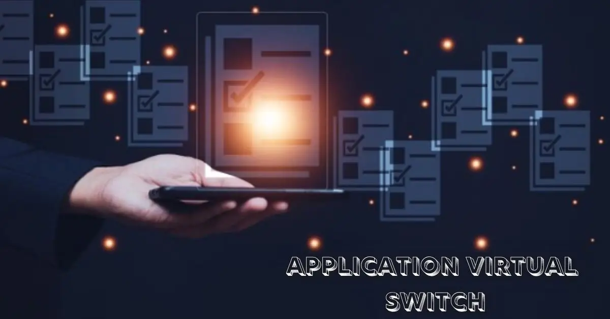 Application Virtual Switch