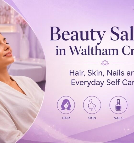 Beauty Salon in Waltham Cross: Hair, Skin, Nails and Everyday Self Care